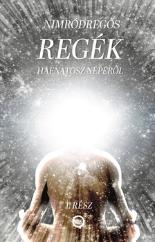 Nimródregős - REGÉK Hafnatosz népéről 1. rész [eKönyv: epub, mobi]