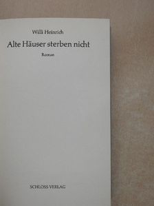 Willi Heinrich - Alte Häuser sterben nicht [antikvár]