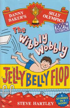 Steve Hartley - The Wibbly Wobbly Jelly Belly Flop [antikvár]