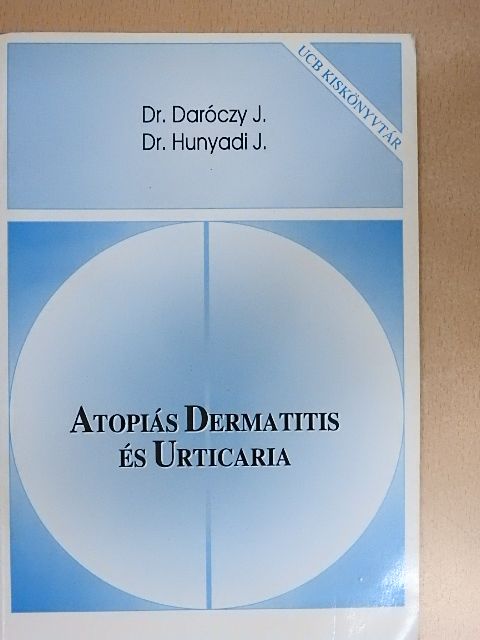 Dr. Daróczy Judit - Atopiás Dermatitis és Urticaria [antikvár]