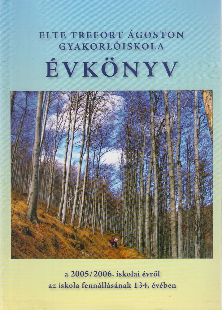 Fábián László, Mohay Péter - ELTE Trefort Ágoston Gyakorlóiskola évkönyv a 2005/2006 iskolai évről [antikvár]