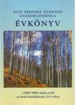 Fábián László, Mohay Péter - ELTE Trefort Ágoston Gyakorlóiskola évkönyv a 2005/2006 iskolai évről [antikvár]