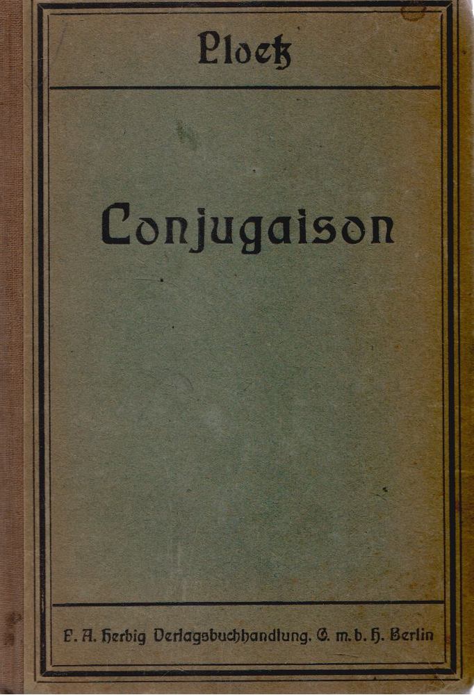 Ploetz, Karl Dr. - Conjugaison Francaise [antikvár]