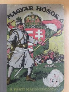 Lázár Miklós - Magyar hősök 1914-1916 (rossz állapotú) [antikvár]
