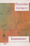 FÖLDVÁRY GYÖRGYI - Emberkert [antikvár]