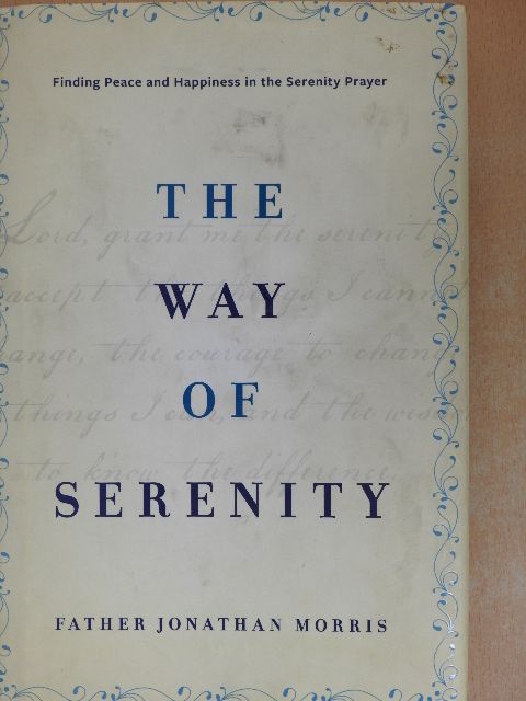 Father Jonathan Morris - The Way of Serenity [antikvár]