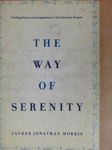 Father Jonathan Morris - The Way of Serenity [antikvár]