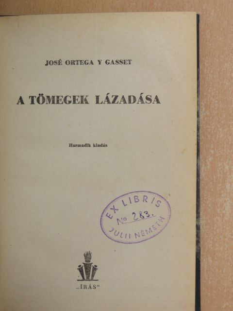José Ortega y Gasset - A tömegek lázadása [antikvár]
