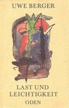 Berger, Uwe - Last und Leichtigkeit [antikvár]