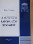 Tóth Ferenc - A munkaügyi kapcsolatok rendszere [antikvár]
