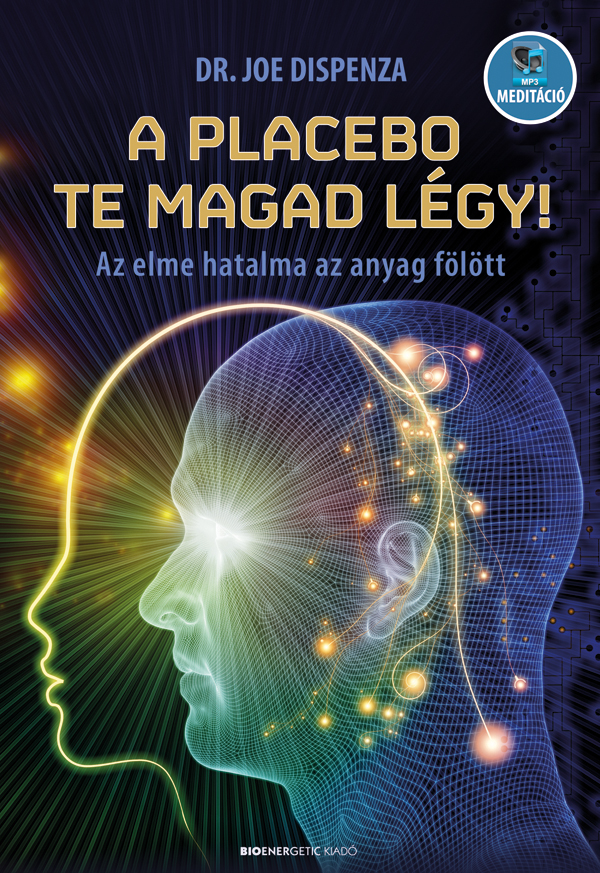 Dr. Joe Dispenza - A placebo te magad légy!