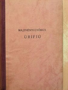 Majthényi György - Úrifiú [antikvár]