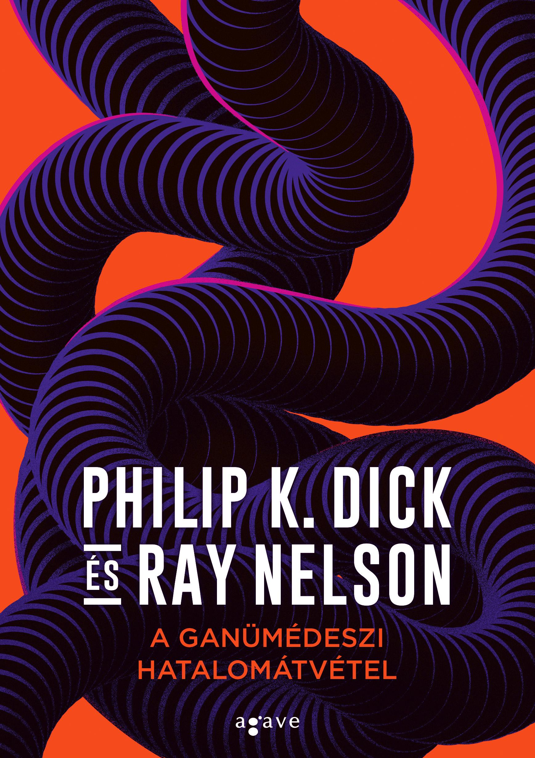 Philip K. Dick - A ganümédeszi hatalomátvétel [eKönyv: epub, mobi]