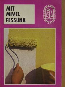 Grozdits László - Mit mivel fessünk [antikvár]