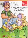 Kelemen István - A fagylaltrajongó királylány [antikvár]