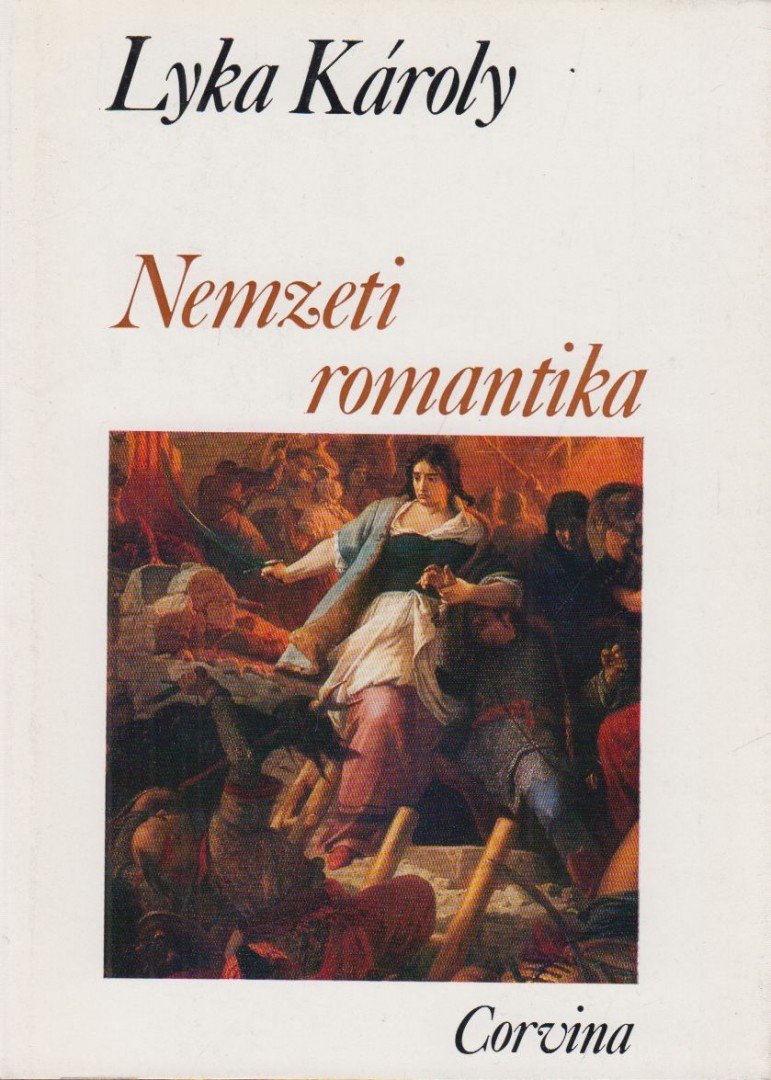 LYKA KÁROLY - Nemzeti romantika [antikvár]