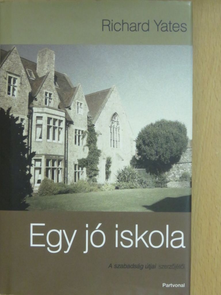 Richard Yates - Egy jó iskola [antikvár]