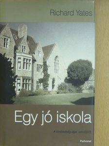 Richard Yates - Egy jó iskola [antikvár]