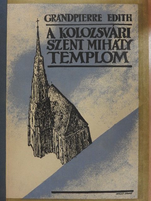 Grandpierre Edit - A kolozsvári Szent Mihály templom [antikvár]