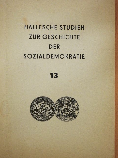 Hallesche Studien zur Geschichte der Sozialdemokratie 13 [antikvár]