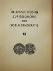 Hallesche Studien zur Geschichte der Sozialdemokratie 13 [antikvár]
