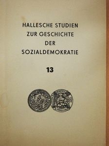 Hallesche Studien zur Geschichte der Sozialdemokratie 13 [antikvár]