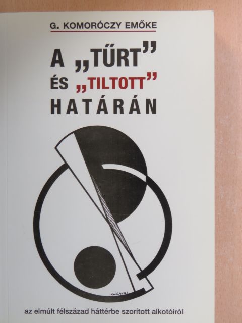 G. Komoróczy Emőke - A "tűrt" és "tiltott" határán [antikvár]
