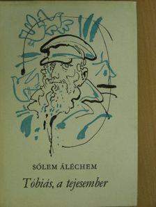 Sólem Aléchem - Tóbiás, a tejesember [antikvár]