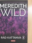 Meredith Wild - Rád kattanva 4. [antikvár]