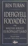 Ben Turán - Idefigyelj, folyadék! [antikvár]