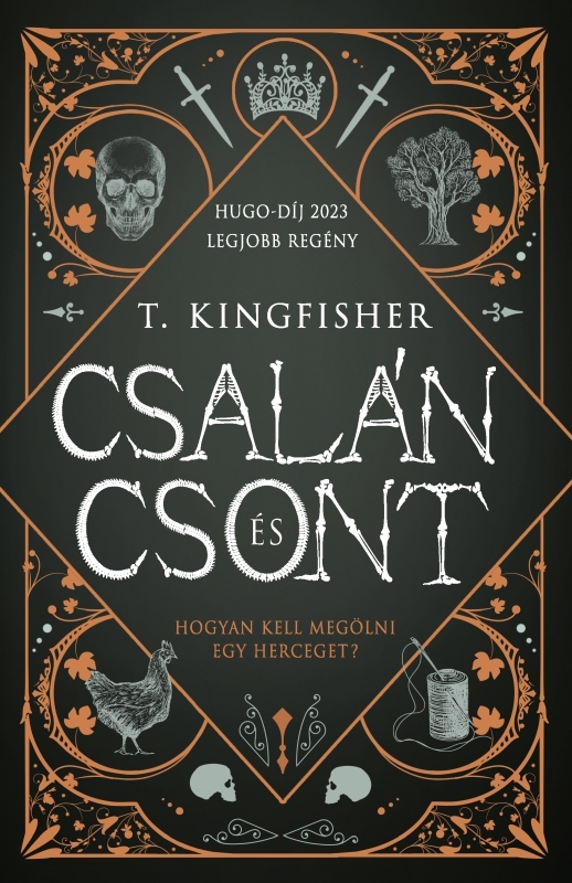 T. Kingfisher - Csalán és csont [eKönyv: epub, mobi]