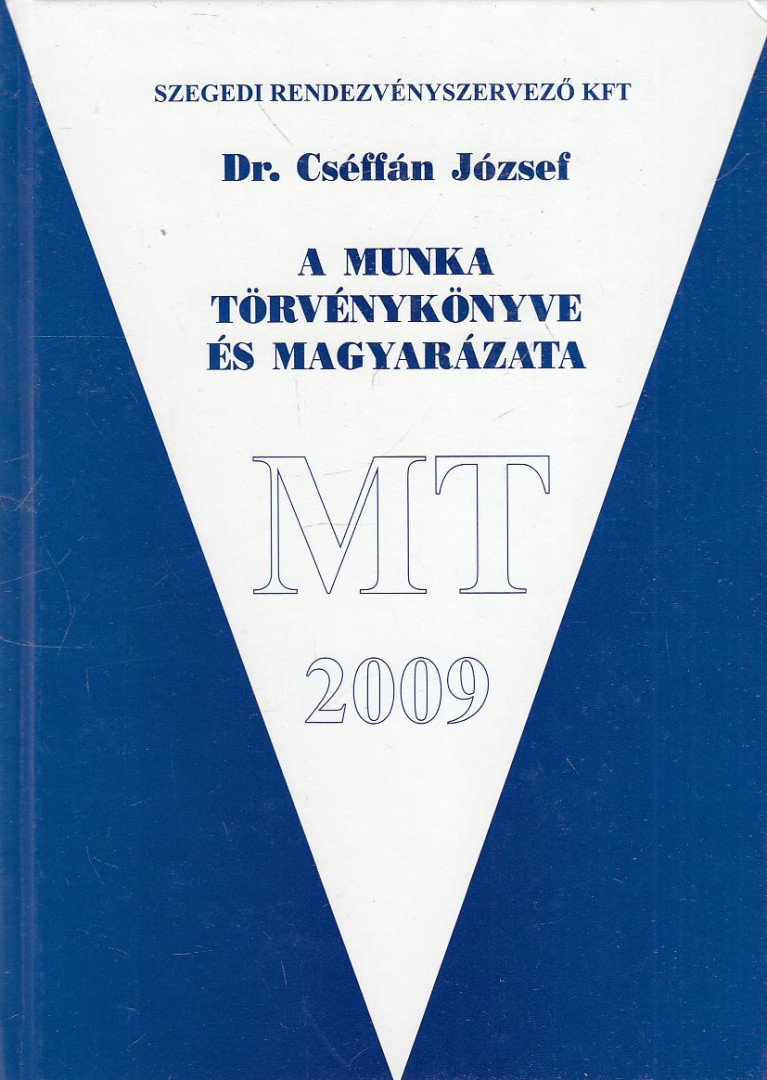DR. CSÉFFÁN JÓZSEF - A Munka Törvénykönyve és magyarázata [antikvár]