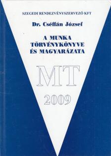 DR. CSÉFFÁN JÓZSEF - A Munka Törvénykönyve és magyarázata [antikvár]