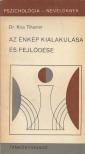 Kiss Tihamér - Az énkép kialakulása és fejlődése [antikvár]