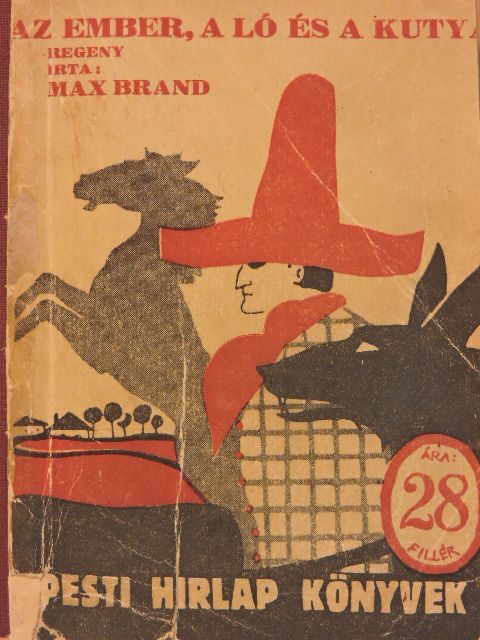 Max Brand - Az ember, a ló és a kutya [antikvár]
