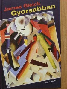 James Gleick - Gyorsabban [antikvár]