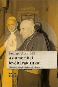 Somorjai Ádám OSB - Az amerikai levéltárak titkai [antikvár]