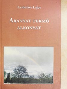 Leidecker Lajos - Aranyat termő alkonyat [antikvár]