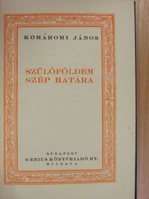 Komáromi János - Szülőföldem szép határa [antikvár]