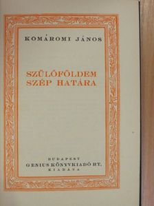 Komáromi János - Szülőföldem szép határa [antikvár]