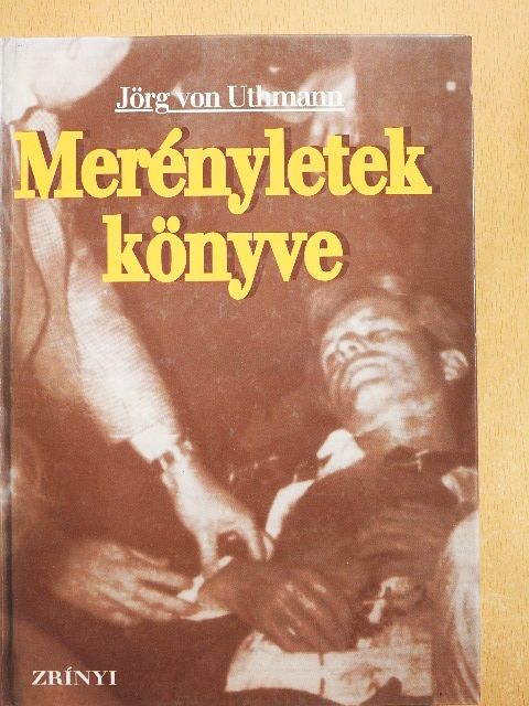 Jörg von Uthmann - Merényletek könyve [antikvár]