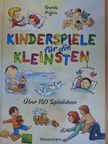 Gerda Pighin - Kinderspiele für die Kleinsten [antikvár]