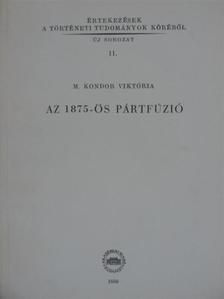M. Kondor Viktória - Az 1875-ös pártfúzió [antikvár]