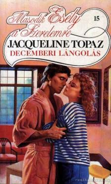 Jacqueline Topaz - Decemberi lángolás [antikvár]