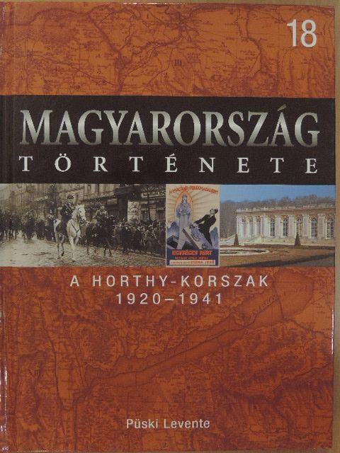 Püski Levente - A Horthy-korszak 1920-1941 [antikvár]