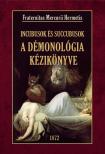 Fraternitas Mercurii Hermetis[szerk.] - A démonológia kézikönyve