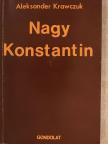 Aleksander Krawczuk - Nagy Konstantin [antikvár]