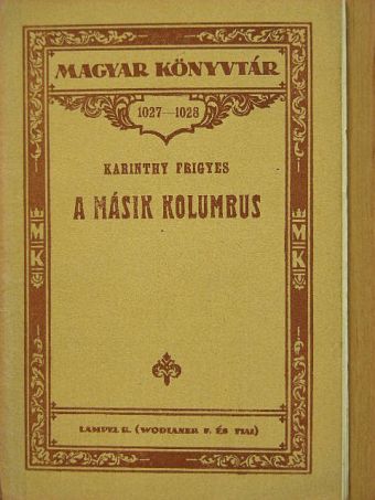 Karinthy Frigyes - A másik Kolumbus és egyéb elbeszélések [antikvár]