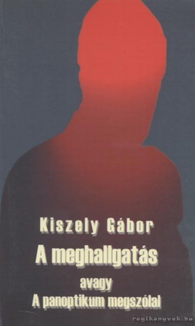 KISZELY GÁBOR - A meghallgatás [antikvár]