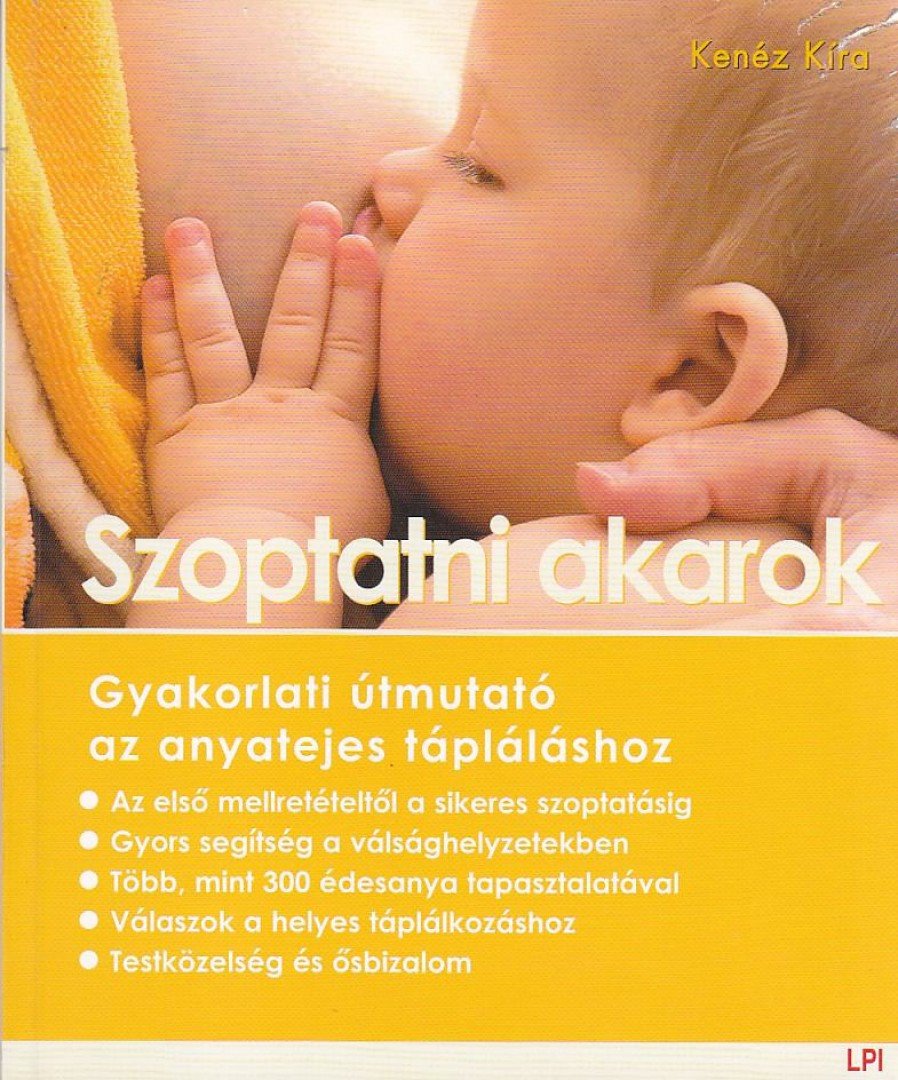 Kenéz Kira - Szoptatni akarok [antikvár]